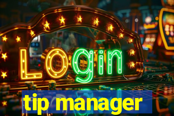 tip manager