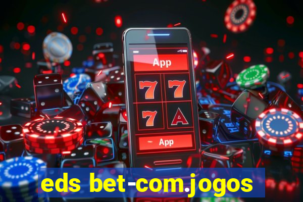 eds bet-com.jogos