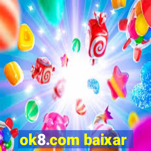 ok8.com baixar