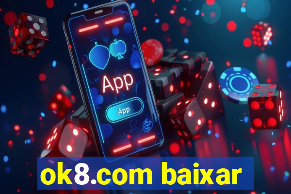 ok8.com baixar