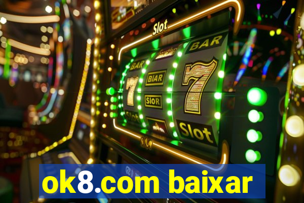 ok8.com baixar