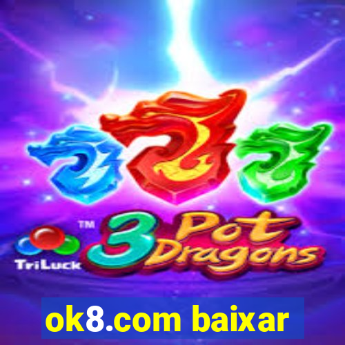 ok8.com baixar