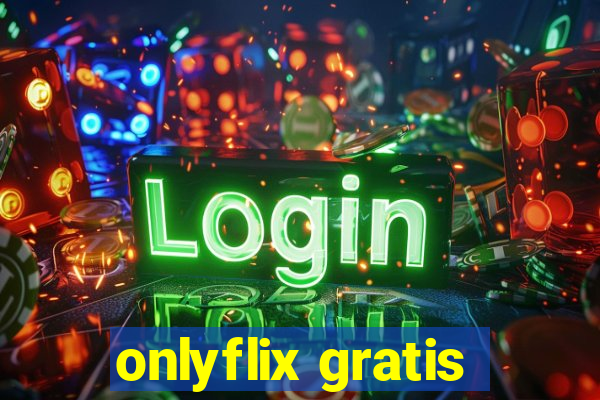 onlyflix gratis