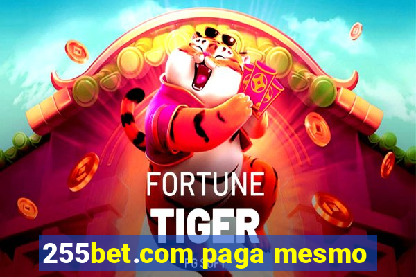 255bet.com paga mesmo