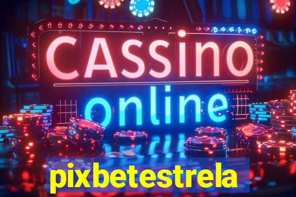 pixbetestrela