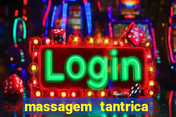 massagem tantrica zona leste