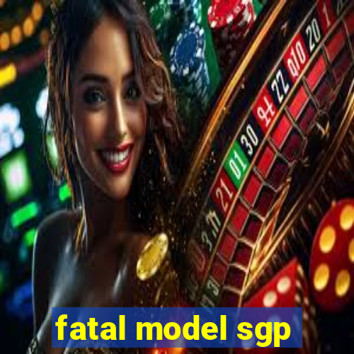 fatal model sgp