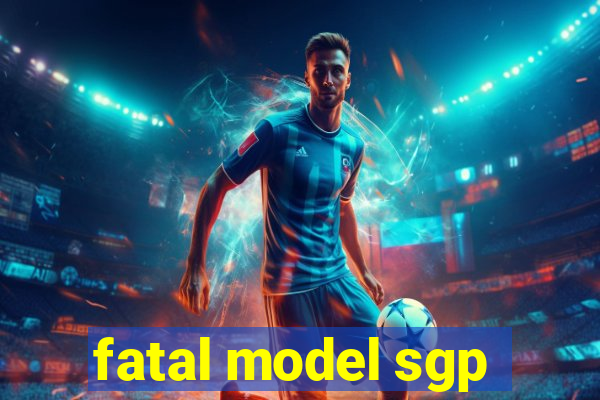 fatal model sgp