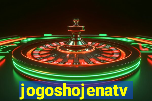 jogoshojenatv