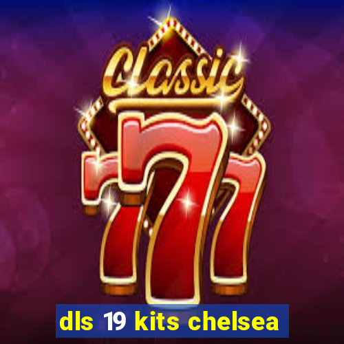 dls 19 kits chelsea