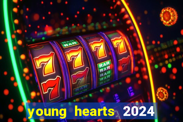 young hearts 2024 assistir online dublado