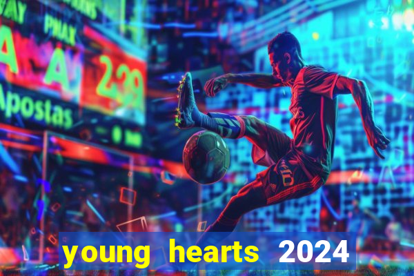 young hearts 2024 assistir online dublado