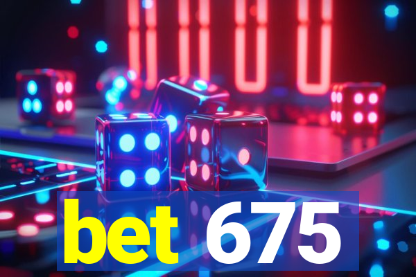 bet 675