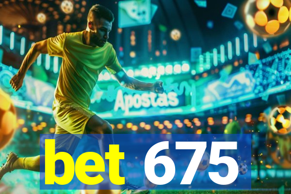 bet 675