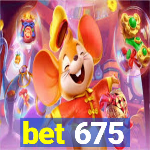 bet 675