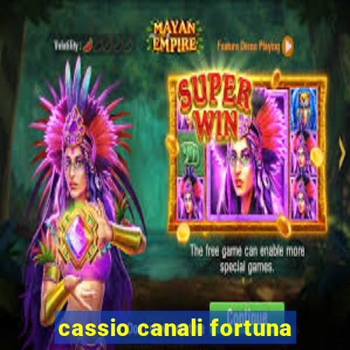 cassio canali fortuna