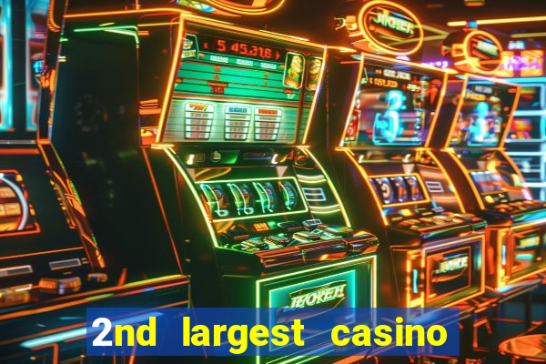 2nd largest casino in the world