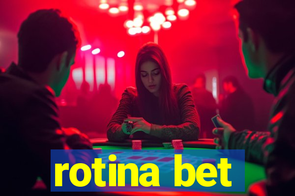 rotina bet