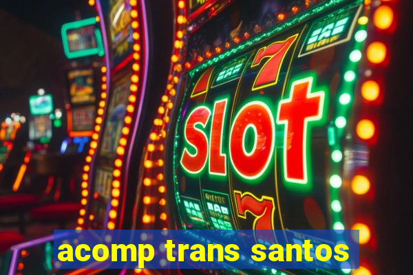 acomp trans santos