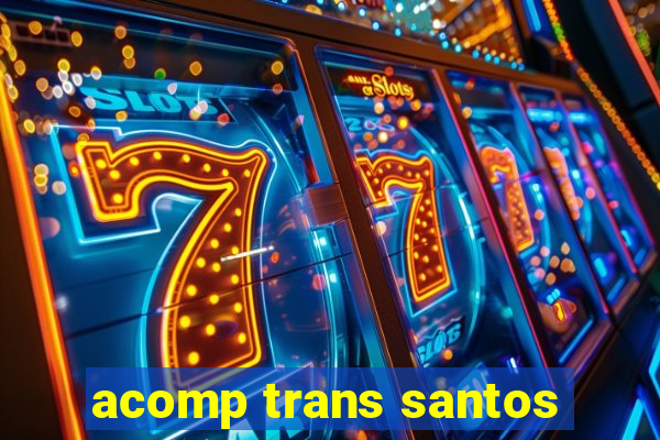 acomp trans santos