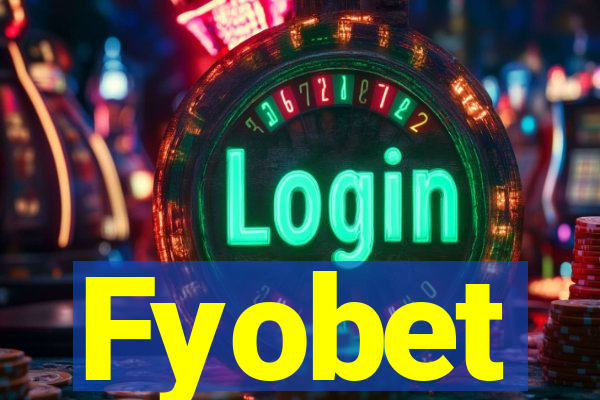 Fyobet