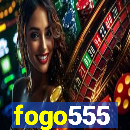 fogo555