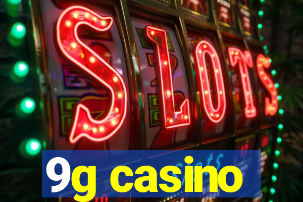 9g casino