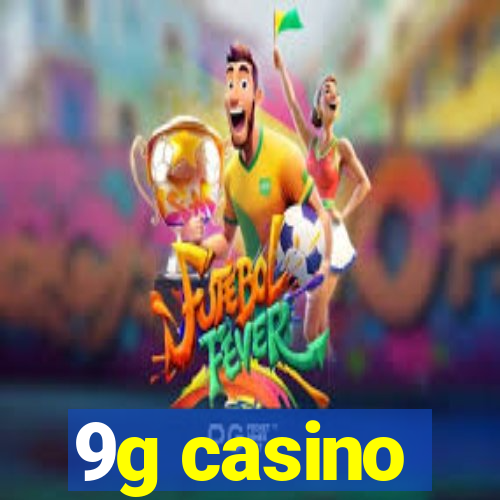 9g casino