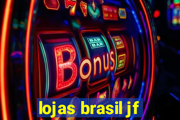 lojas brasil jf