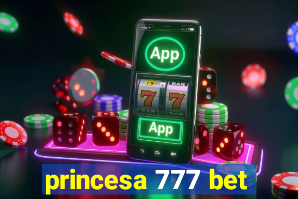 princesa 777 bet