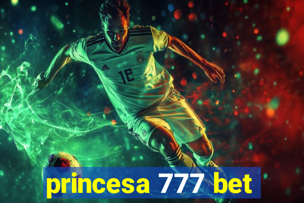 princesa 777 bet