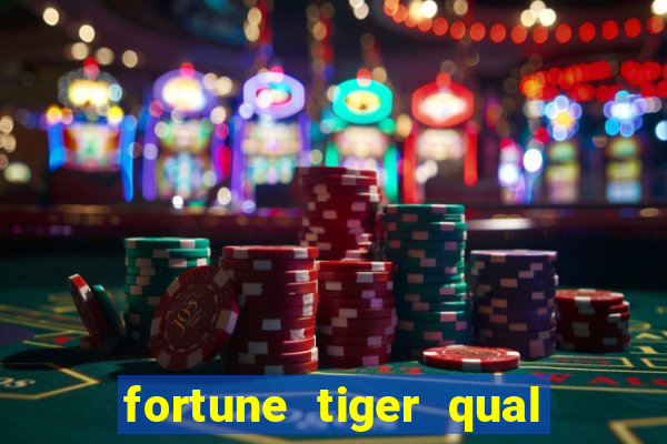 fortune tiger qual a melhor plataforma