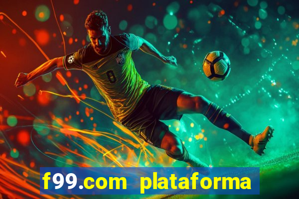 f99.com plataforma de jogos