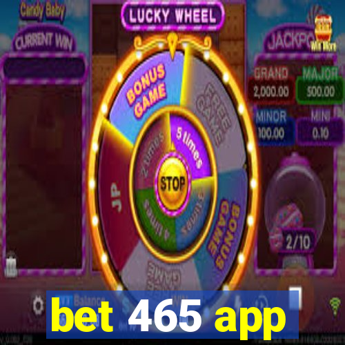 bet 465 app