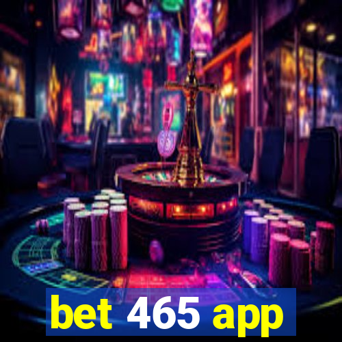 bet 465 app