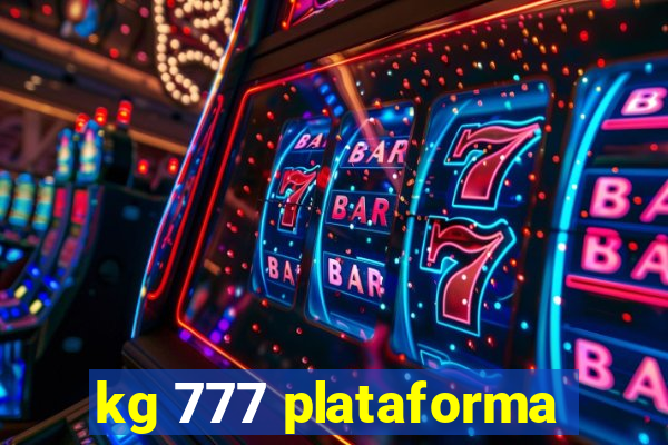 kg 777 plataforma