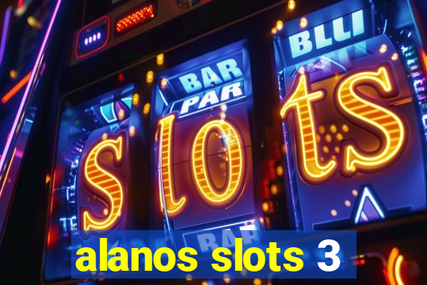 alanos slots 3