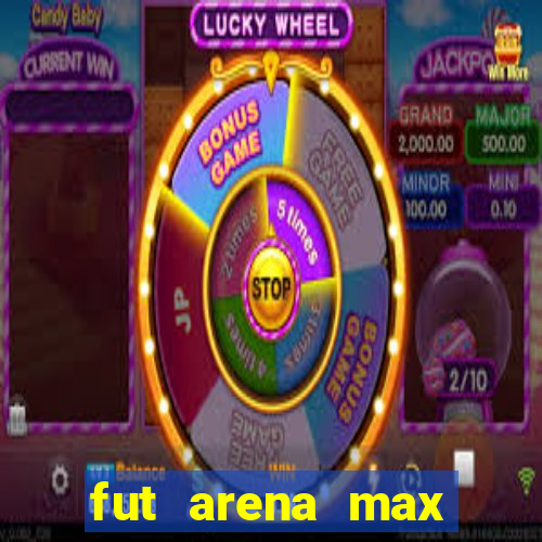 fut arena max futebol ao vivo