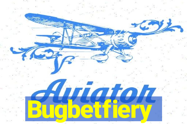 Bugbetfiery