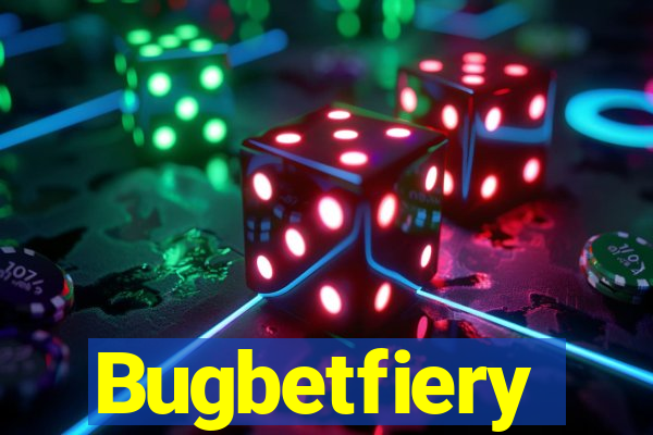 Bugbetfiery