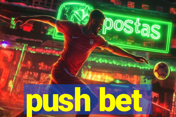 push bet