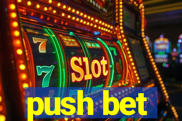 push bet