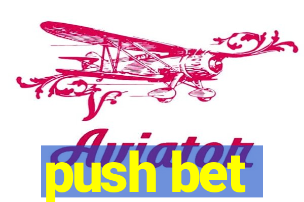 push bet