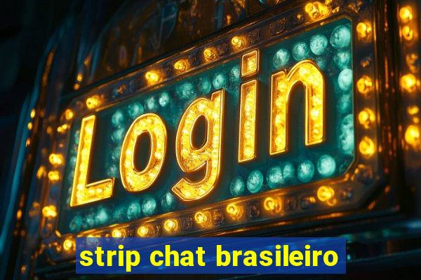 strip chat brasileiro