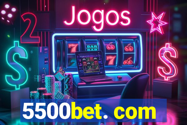 5500bet. com