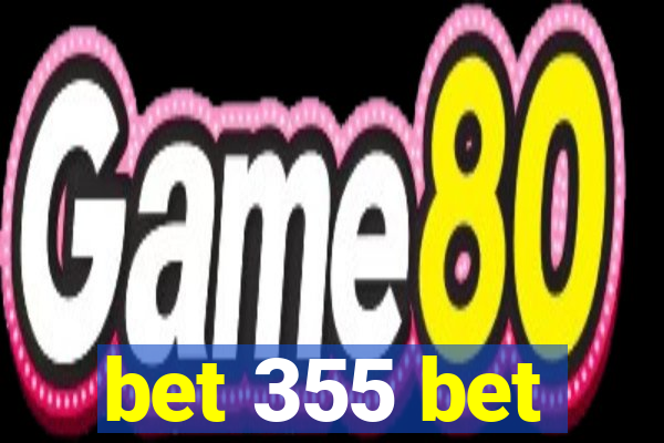 bet 355 bet