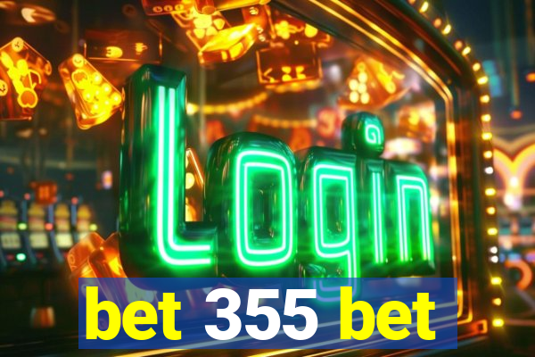 bet 355 bet