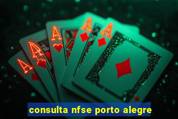 consulta nfse porto alegre