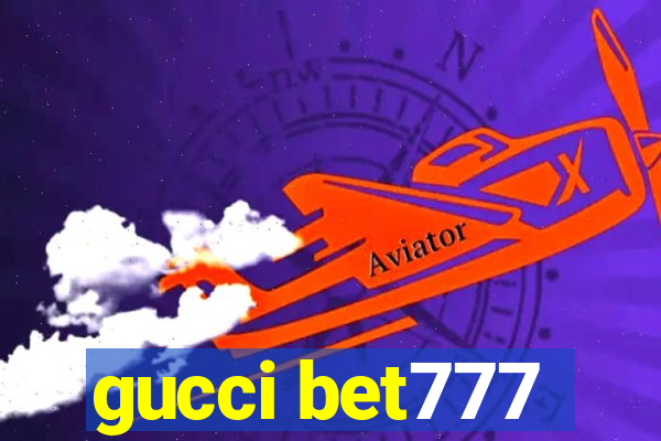 gucci bet777