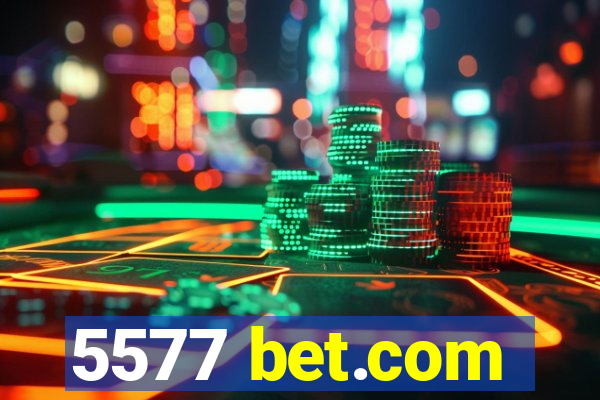 5577 bet.com